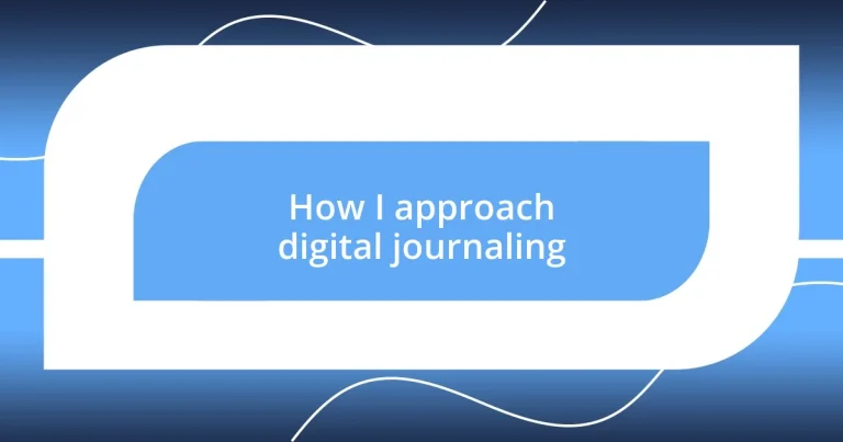 How I approach digital journaling