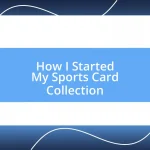 How I Started My Sports Card Collection