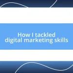 How I tackled digital marketing skills