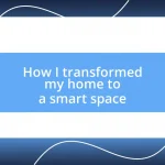 How I transformed my home to a smart space