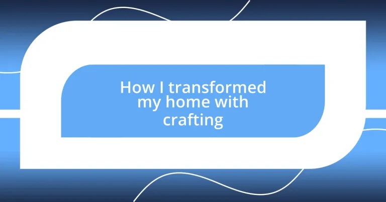 How I transformed my home with crafting