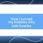 How I turned my hobbies into side hustles