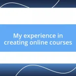 My experience in creating online courses