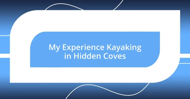 My Experience Kayaking in Hidden Coves