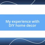 My experience with DIY home decor