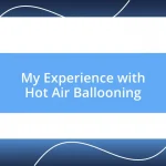 My Experience with Hot Air Ballooning