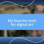 My favorite tools for digital art