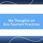 My Thoughts on Eco-Tourism Practices