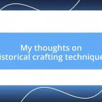 My thoughts on historical crafting techniques