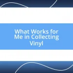 What Works for Me in Collecting Vinyl