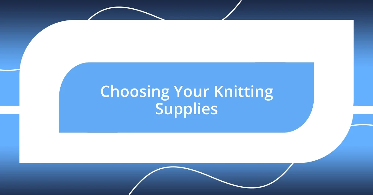 Choosing Your Knitting Supplies